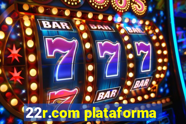 22r.com plataforma